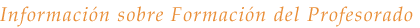 Informaci�n sobre Formaci�n del Profesorado